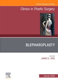 Blepharoplasty, An Issue of Clinics in Plastic Surgery