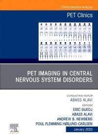 PET Imaging in Central Nervous System Disorders, An Issue of PET Clinics