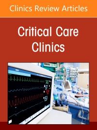 Nutrition in Critical Care - Where are we now? An Issue of Critical Care Clinics