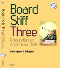 Board Stiff: Preparation for Anesthesia Orals