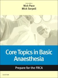 Core Topics in Basic Anaesthesia: Prepare for the FRCA