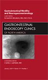 Gastrointestinal Motility and Neurogastroenterology, An Issue of Gastrointestinal Endoscopy Clinics