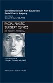 Considerations in Non-Caucasian Facial Plastic Surgery, An Issue of Facial Plastic Surgery Clinics