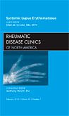 Systemic Lupus Erythematosus, An Issue of Rheumatic Disease Clinics