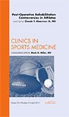 Post-Operative Rehabilitation Controversies in Athletes, An Issue of Clinics in Sports  Medicine