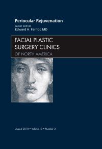 Periocular Rejuvenation, An Issue of Facial Plastic Surgery Clinics