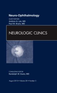 Neuro-ophthalmology, An Issue of Neurologic Clinics