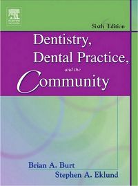 Dentistry, Dental Practice, and the Community - E-Book