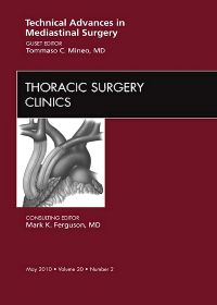 Technical Advances in Mediastinal Surgery, An Issue of Thoracic Surgery Clinics