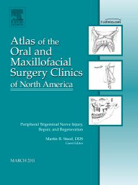 Peripheral Trigeminal Nerve Injury, Repair, and Regeneration, An Issue of Atlas of the Oral and Maxillofacial Surgery Clinics