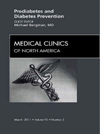 Prediabetes and Diabetes Prevention, An Issue of Medical Clinics of North America