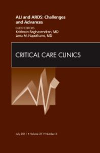 ALI and ARDS: Challenges and Advances, An Issue of Critical Care Clinics