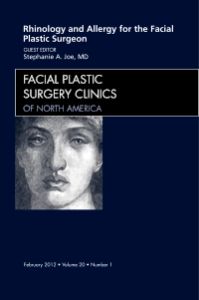 Rhinology and Allergy for the Facial Plastic Surgeon, An Issue of Facial Plastic Surgery Clinics