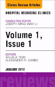 Volume 1, Issue 1, an issue of Hospital Medicine Clinics - E-Book