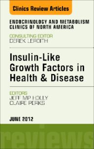 Insulin-Like Growth Factors in Health and Disease, An Issue of Endocrinology and Metabolism Clinics