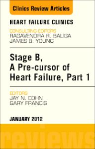 Stage B, a Pre-cursor of Heart Failure, An Issue of Heart Failure Clinics