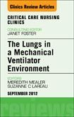 The Lungs in a Mechanical Ventilator Environment, An Issue of Critical Care Nursing Clinics