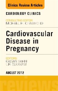 Cardiovascular Disease in Pregnancy, An Issue of Cardiology Clinics