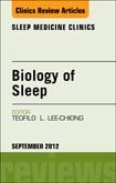 Biology of Sleep, An Issue of Sleep Medicine Clinics