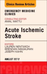 Acute Ischemic Stroke, An Issue of Emergency Medicine Clinics