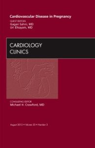 Cardiovascular Disease in Pregnancy, An Issue of Cardiology Clinics