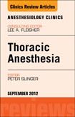 Thoracic Anesthesia, An Issue of Anesthesiology Clinics