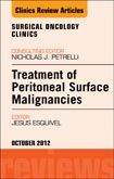 Treatment of Peritoneal Surface Malignancies, An Issue of Surgical Oncology Clinics