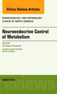 Neuroendocrine Control of Metabolism, An Issue of Endocrinology and Metabolism Clinics