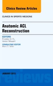 Anatomic ACL Reconstruction, An Issue of Clinics in Sports Medicine