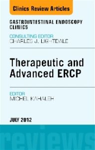 Therapeutic and Advanced ERCP, An Issue of Gastrointestinal Endoscopy Clinics