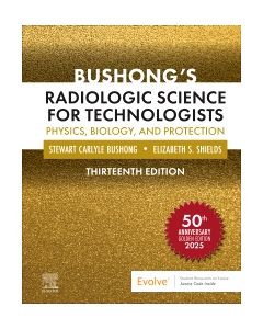 Bushong’s Radiologic Science for Technologists