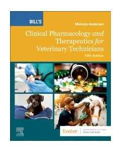 Bill's Clinical Pharmacology and Therapeutics for Veterinary Technicians