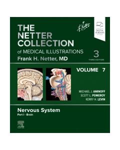 The Netter Collection of Medical Illustrations: Nervous System, Volume 7, Part I - Brain