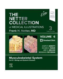 The Netter Collection of Medical Illustrations: Musculoskeletal System, Volume 6, Part III - Biology and Systemic Diseases