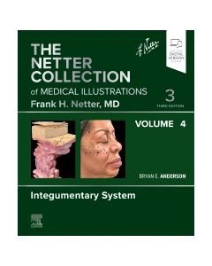 The Netter Collection of Medical Illustrations: Integumentary System, Volume 4