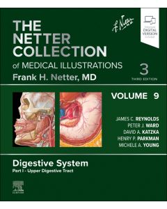 The Netter Collection of Medical Illustrations: Digestive System, Volume 9, Part I - Upper Digestive Tract