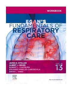 Workbook for Egan's Fundamentals of Respiratory Care