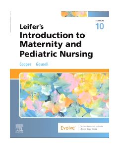 Leifer’s Introduction to Maternity and Pediatric Nursing