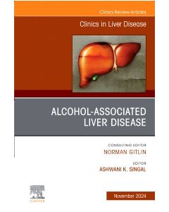 Alcohol-Associated Liver Disease, An Issue of Clinics in Liver Disease