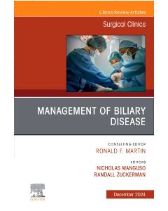 Management of Biliary Disease, An Issue of Surgical Clinics