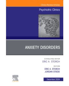 Anxiety Disorders, An Issue of Psychiatric Clinics of North America