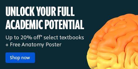 Unlock your full academic potential. Save up to twenty percent on select textbooks and get a free Anatomy Poster.